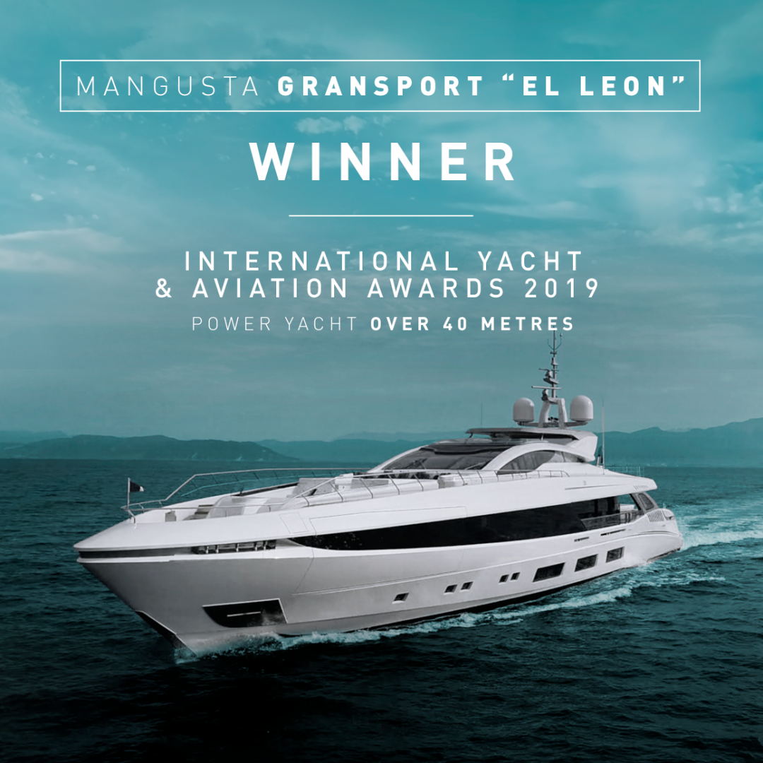 Mangusta Gransport EL LEON was awarded the Yacht & Aviation Awards 2019 as the best 'Power Yacht Over 40 Metres'