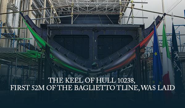 The keel of hull 10238, first 52m of the Baglietto Tline, was laid