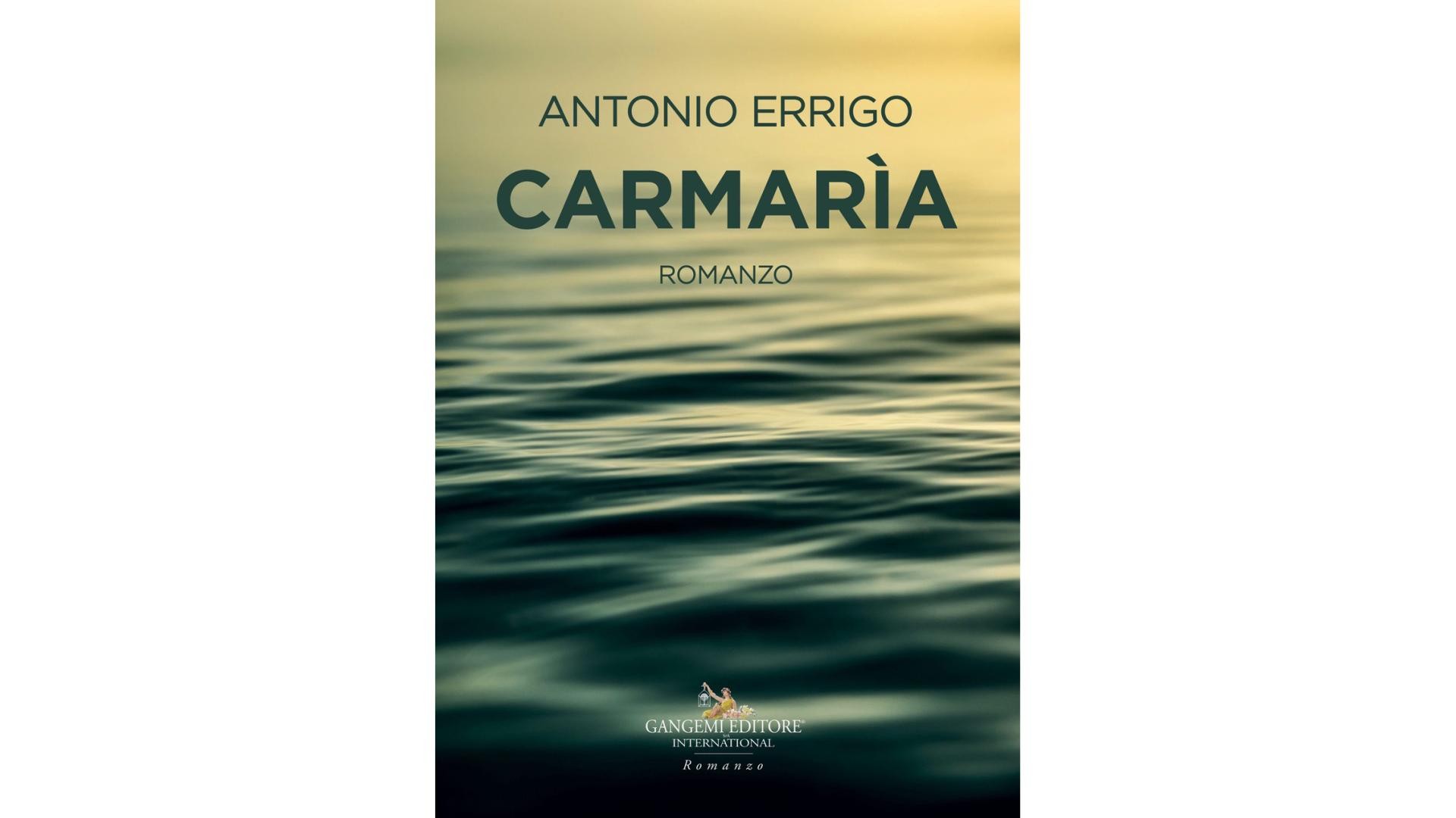 Carmarìa, il nuovo romanzo di Antonio Errigo