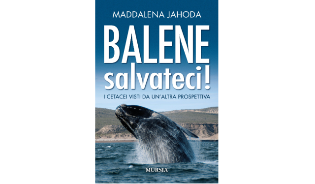 Salvare le balene per salvare noi stessi, in libreria