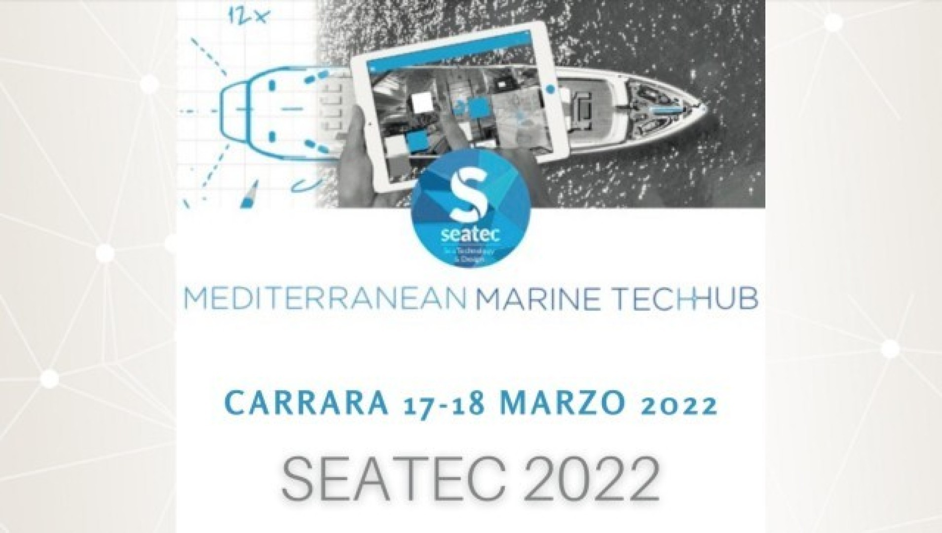 Seatec Compotec Marine torna a Carrara Fiere il 17 e 18 marzo 2022