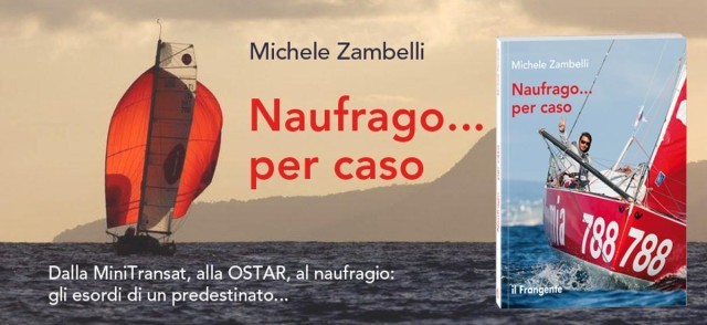 In uscita Naufrago… per caso il libro del velista Michele Zambelli